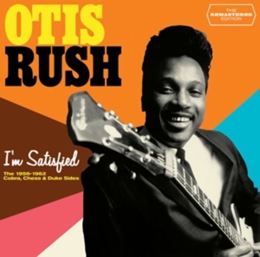 Otis Rush – I'm Satisfied