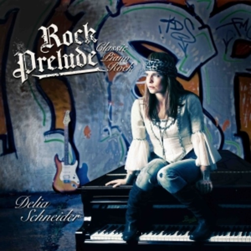 Delia Schneider – Rock Prelude
