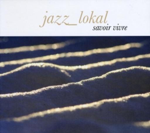 Jazz Lokal – Savoir Vivre