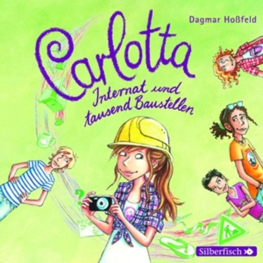 Dagmar Hoßfeld – Carlotta - Internat und tausend Baustellen - Band 5