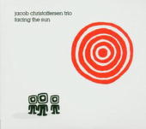 Jacob Christoffersen Trio – Facing The Sun