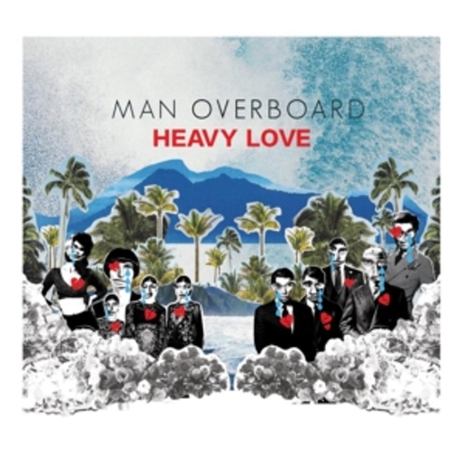 Man Overboard – Heavy Love