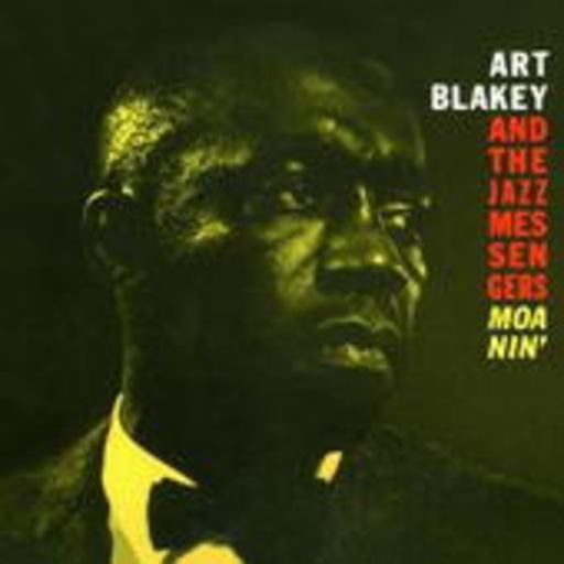 Art Bleakey & Jazz Messengers – Moanin'