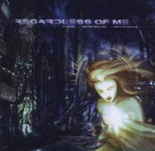 Regardless Of Me – The World Within