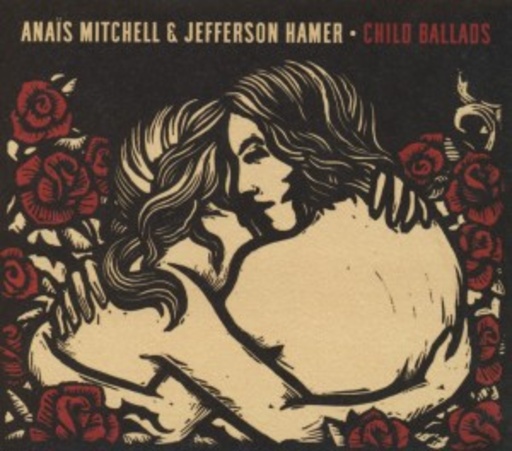 Anais Mitchell & Jefferson Hamer – Child Ballads