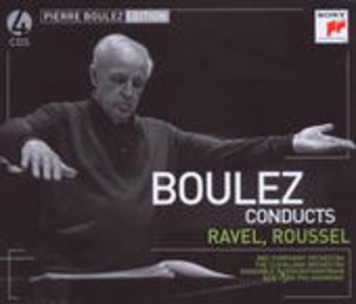 Pierre Boulez – Boulez Conducts Ravel, Roussel