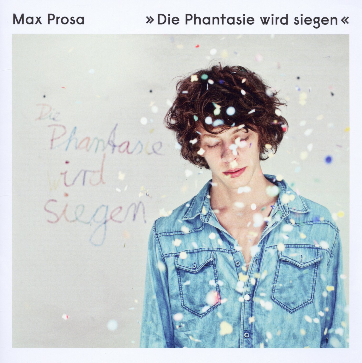 Max Prosa – Die Phantasie wird siegen