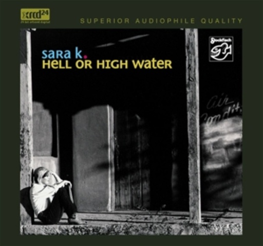 Sara K. – Hell Or High Water (XRCD)