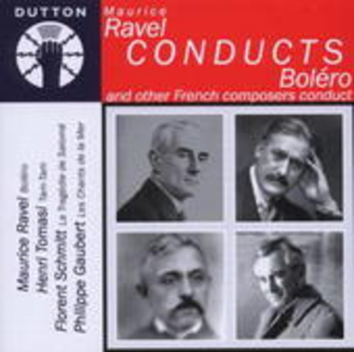 Maurice Ravel /Henri Tomasi/Florent Schmitt – Ravel Conducts Boléro (And Other French Composers Conduct)