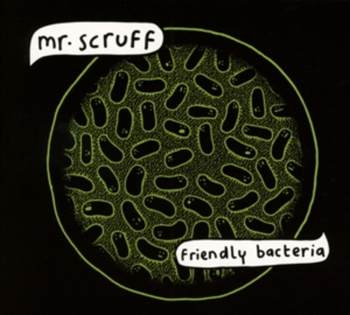Mr. Scruff – Friendly Bacteria
