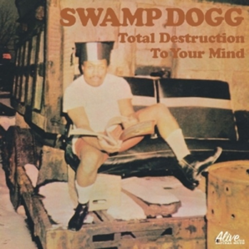 Swamp Dogg – Total Reconstruction To Your Mind