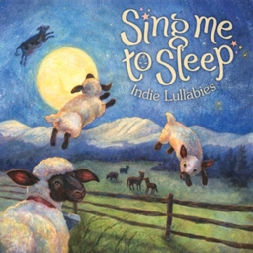 Diverse – Sing Me To Sleep - Indie Lullabies