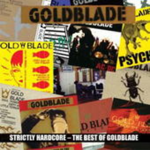 Goldblade – Strictly Hardcore - The Best Of