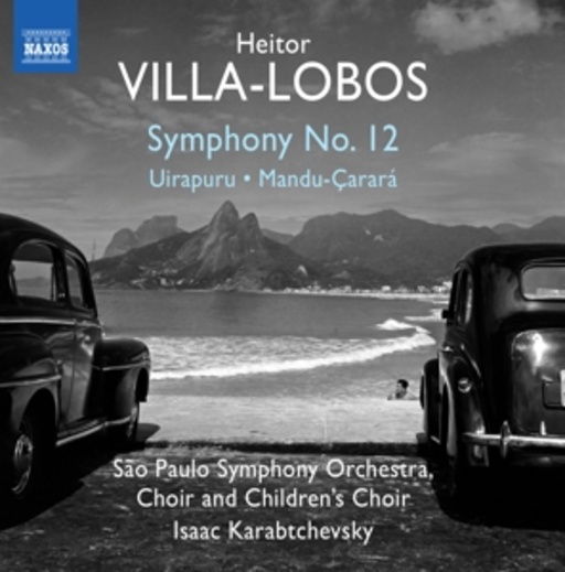 Isaac Karabtchevsky/São Paulo Symphony Orchestra – Symphony No. 12/Uirapuru/Mandu-Çarará