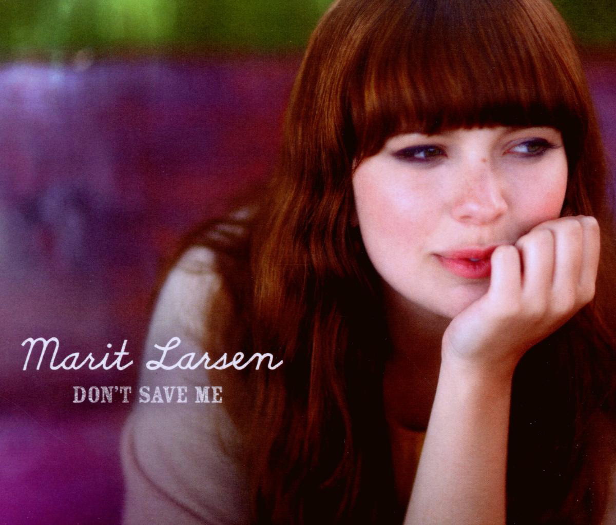 Marit Larsen – Don't Save Me