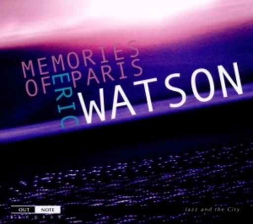 Eric Watson – Memories Of Paris
