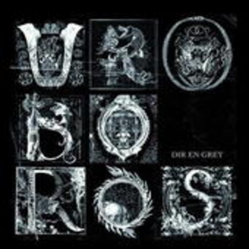 Dir En Grey – Uroboros