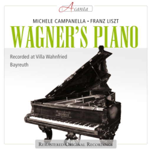 Michele Campanella – Wagner's Piano