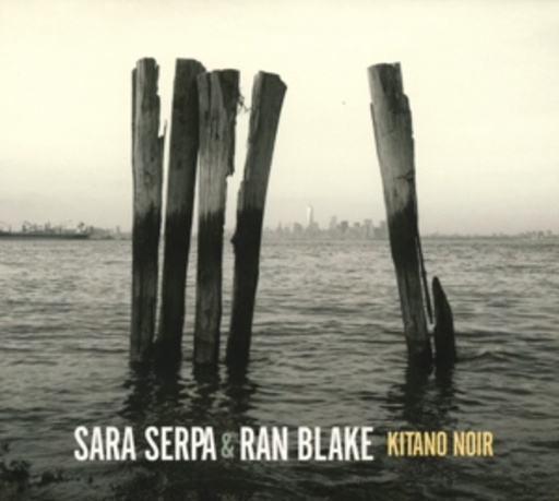 Sara Serpa & Ran Blake – Kitano Noir
