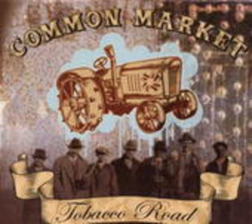 Common Market – Tobacco Road