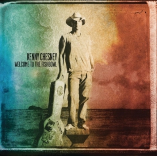 Kenny Chesney – Welcome To The Fishbowl