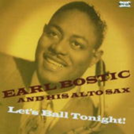 Earl Bostic And His Alto Sax – Let's Ball Tonight