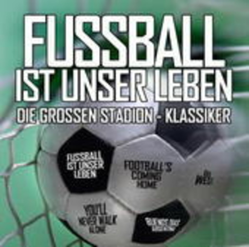Fussball ist unser Leben