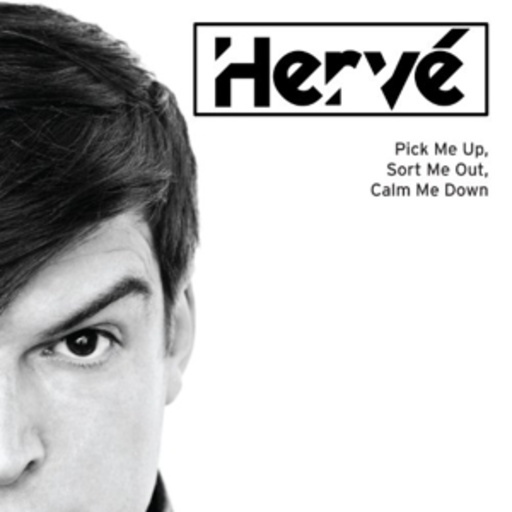 Hervé – Pick Me Up, Sort Me Out, Calm Me Down
