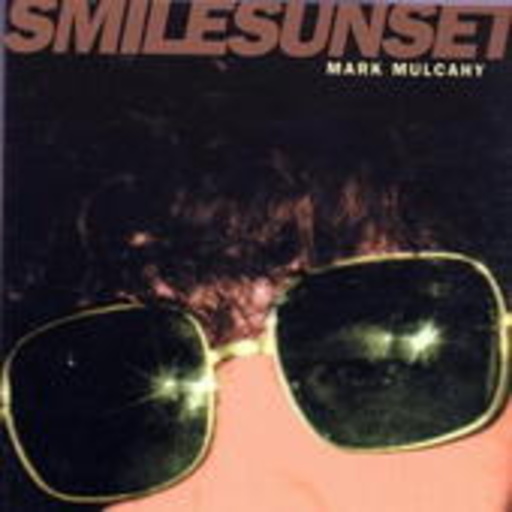 Mark Mulcahy – Smile Sunset