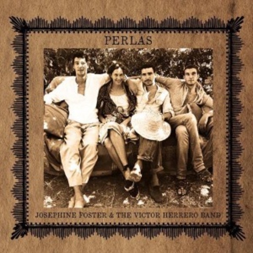 Josephine Foster & The Victor Herrero Band – Perlas