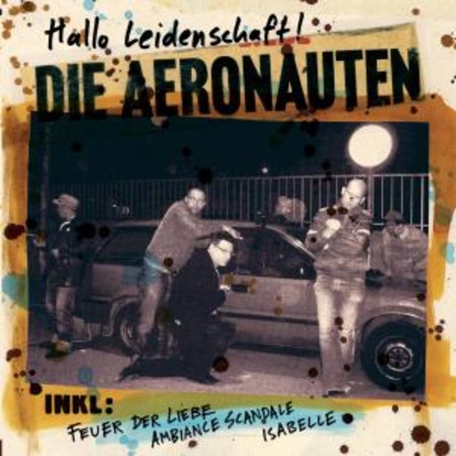 Die Aeronauten – Hallo Leidenschaft