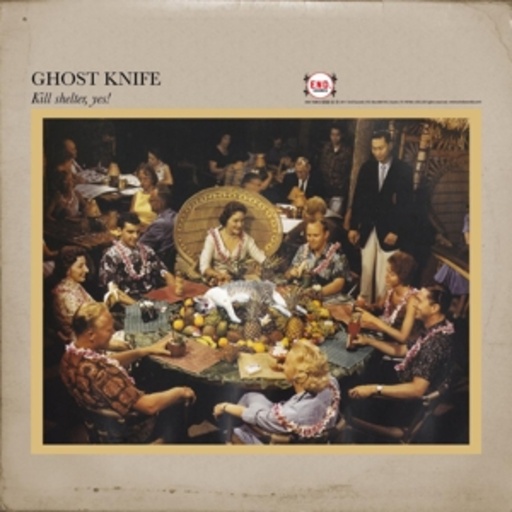 Ghost Knife – Kill Shelter, Yes!