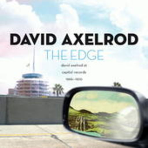 David Axelrod – The Edge-David Axelrod At Capitol Records '66-'70