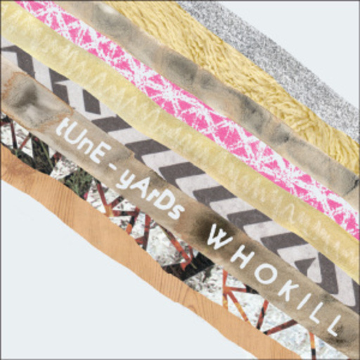 Tune-Yards – Whokill