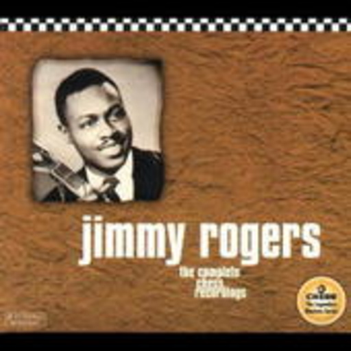 Jimmy Rogers – The Complete Chess Recordings