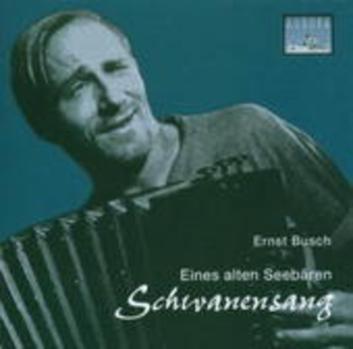 Ernst Busch – Eines alten Seebären Schwanensang