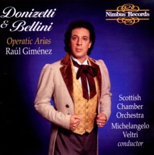 Raúl Gimémez – Donizetti & Bellini - Opera Arias