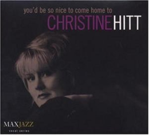 Christine Hitt – You'd Be So Nice To Come Home To
