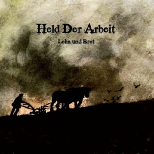 Held der Arbeit – Lohn und Brot