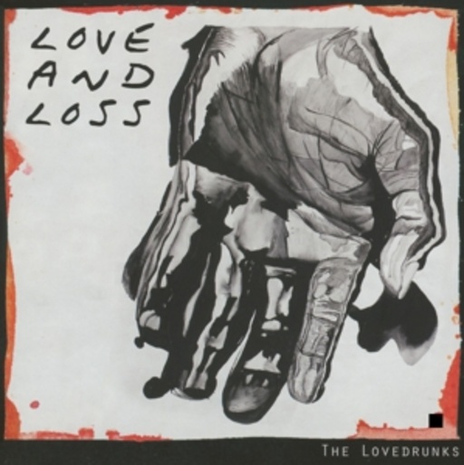 The Lovedrunsk – Love And Loss