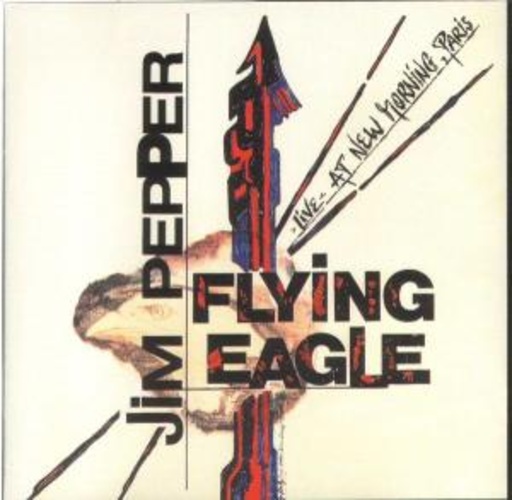 Jim Pepper/Flying Eagle – Live At New Morning Paris
