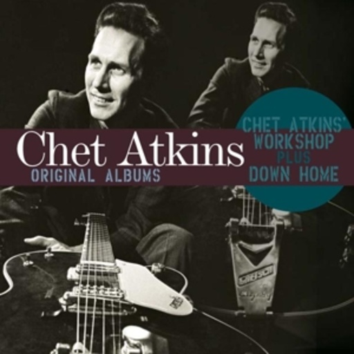 Original Albums: Chet Atkins‘ Workshop + Down Home
