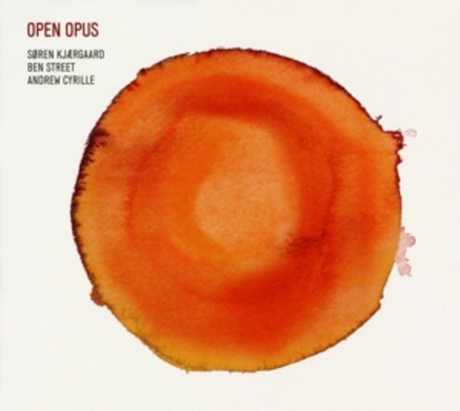 Soren Kjaergaard/Ben Street/Andrew Cyrille – Open Opus