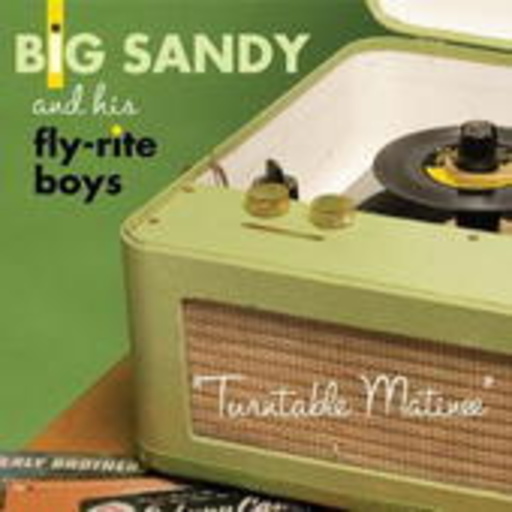 Big Sandy & His Fly-Rite Boys – Turntable Matinee