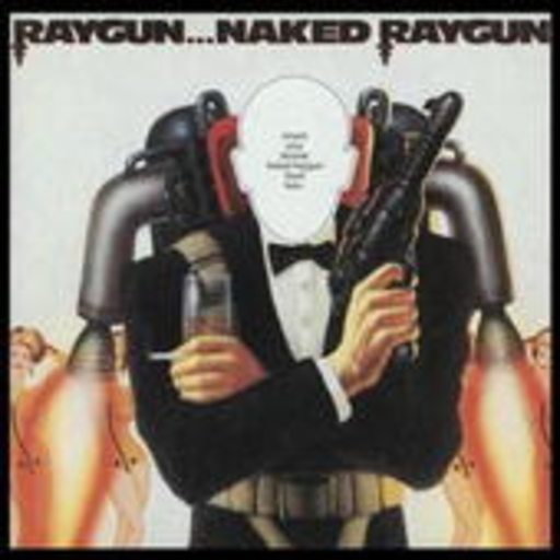 Naked Raygun – Raygun ... Naked Raygun
