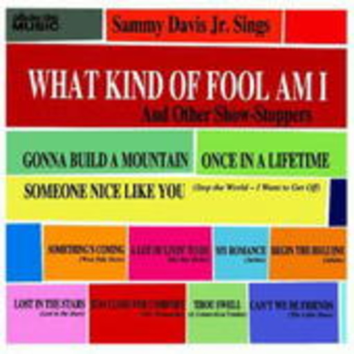 Sammy Davis Jr. – What Kind Of Fool Am I