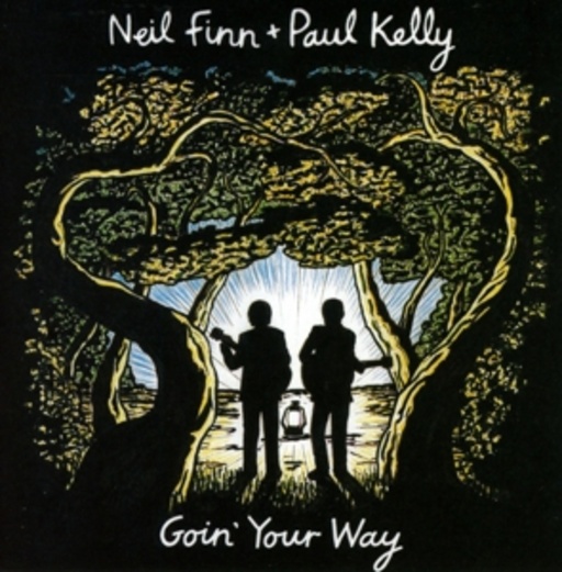 Neil Finn + Paul Kelly – Goin' Your Way
