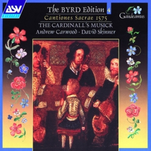 The Cardinall's Musick/Andrew Carwood/David Skinner – The Byrd Edition 4 - Cantiones Sacrae 1575