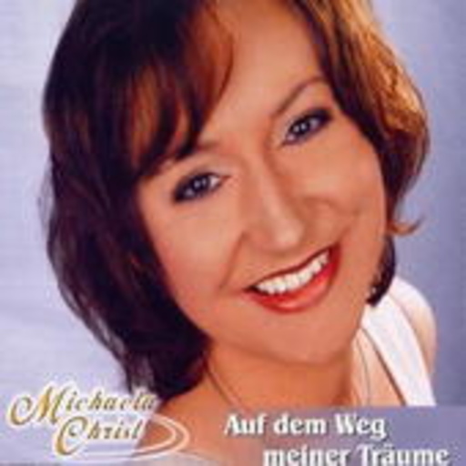 Michaela Christ – Auf dem Weg meiner Träume