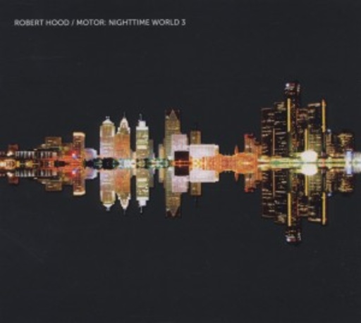 Robert Hood – Motor: Nighttime World Vol.3